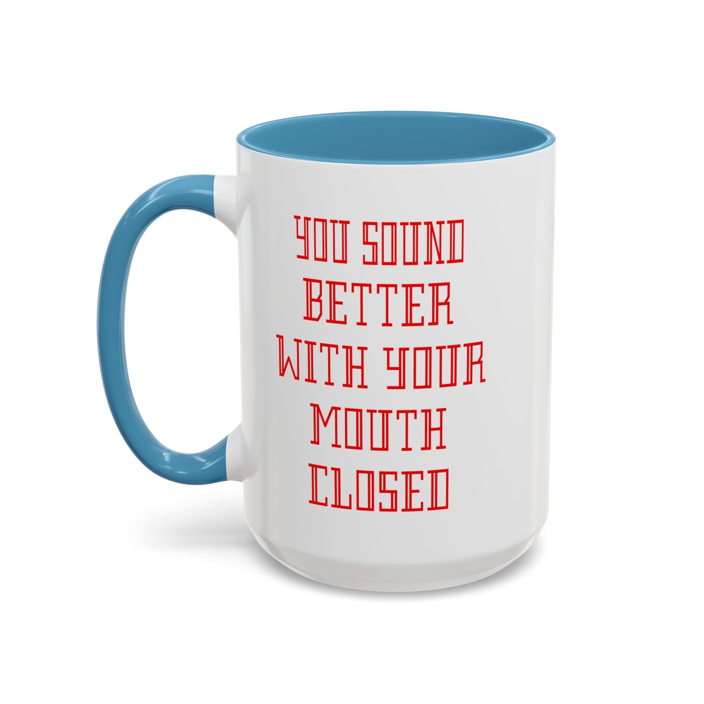 Mouth Closed-Accent Coffee Mug (11, 15oz)