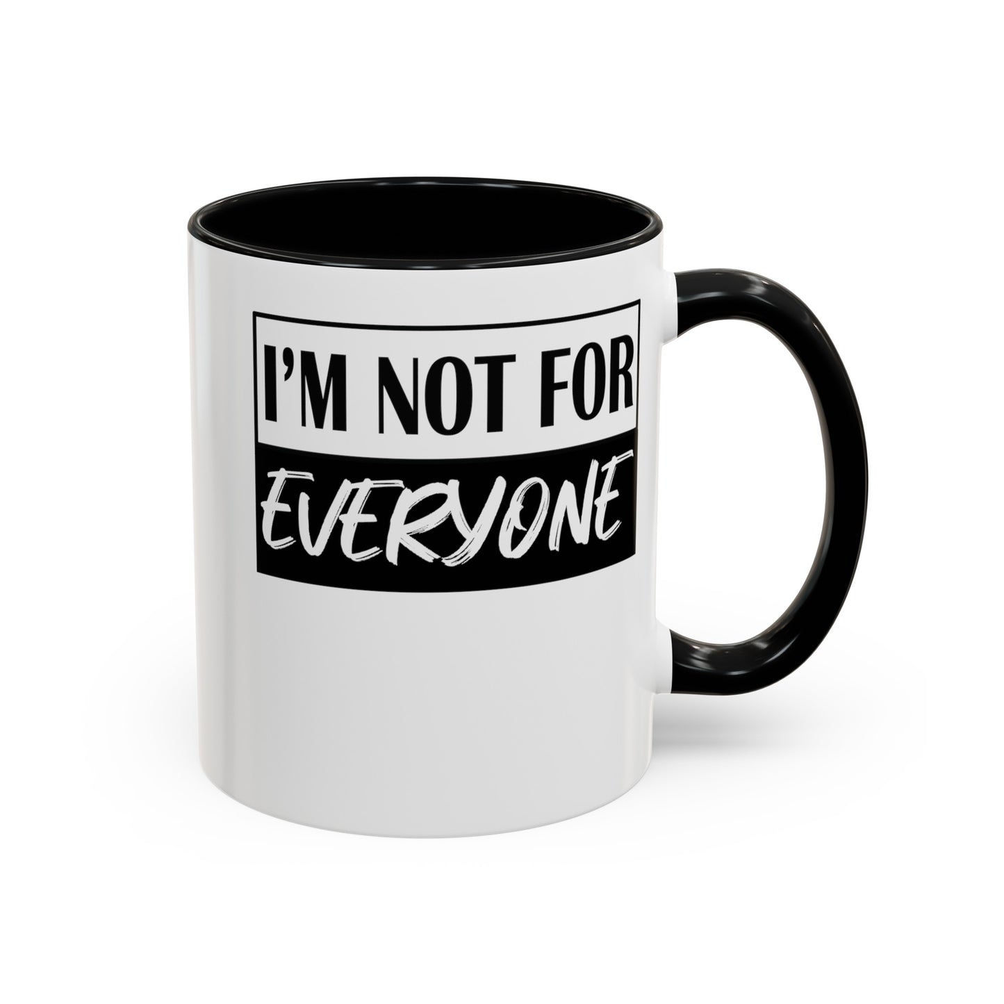 Not for Everyone-Accent Coffee Mug (11, 15oz)