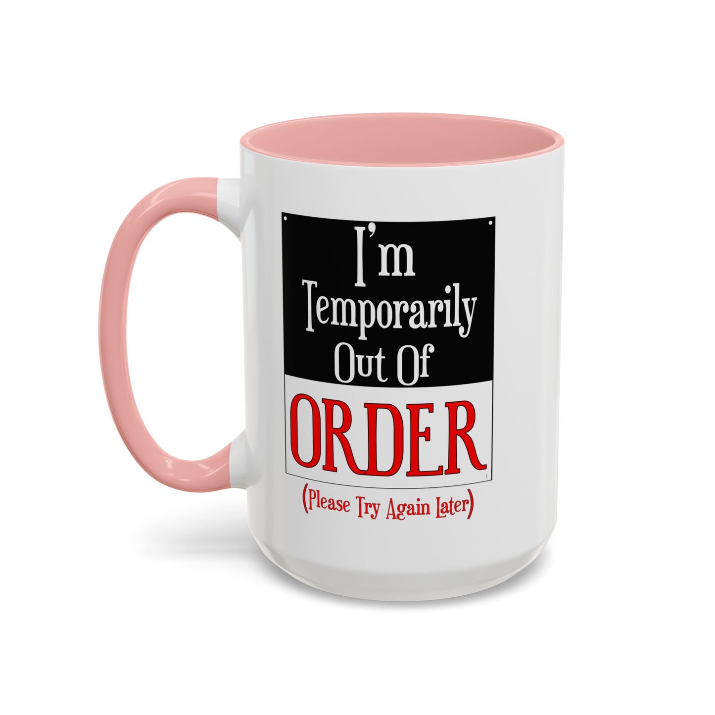 Out of Order-Accent Coffee Mug (11, 15oz)