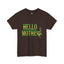 Hello Mother-Heavy Cotton Classic Tee