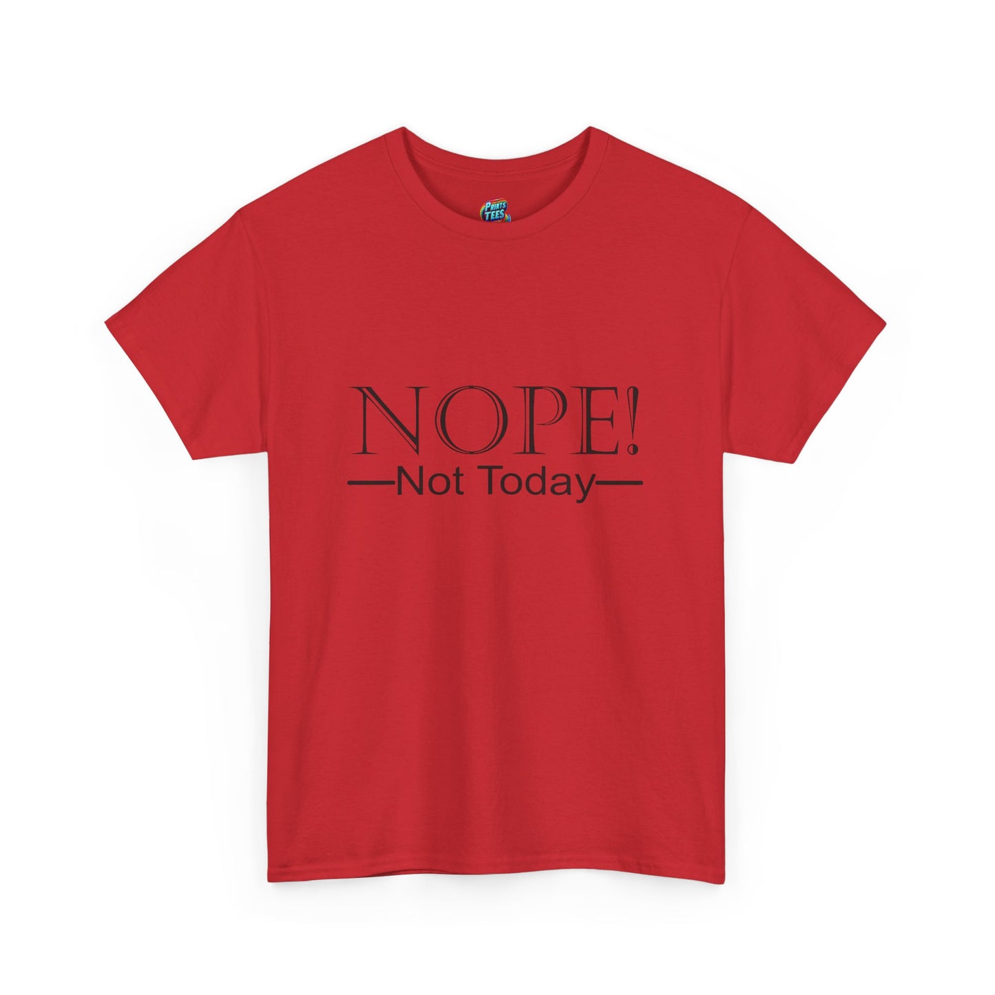 Not Today-Heavy Cotton Classic Tee