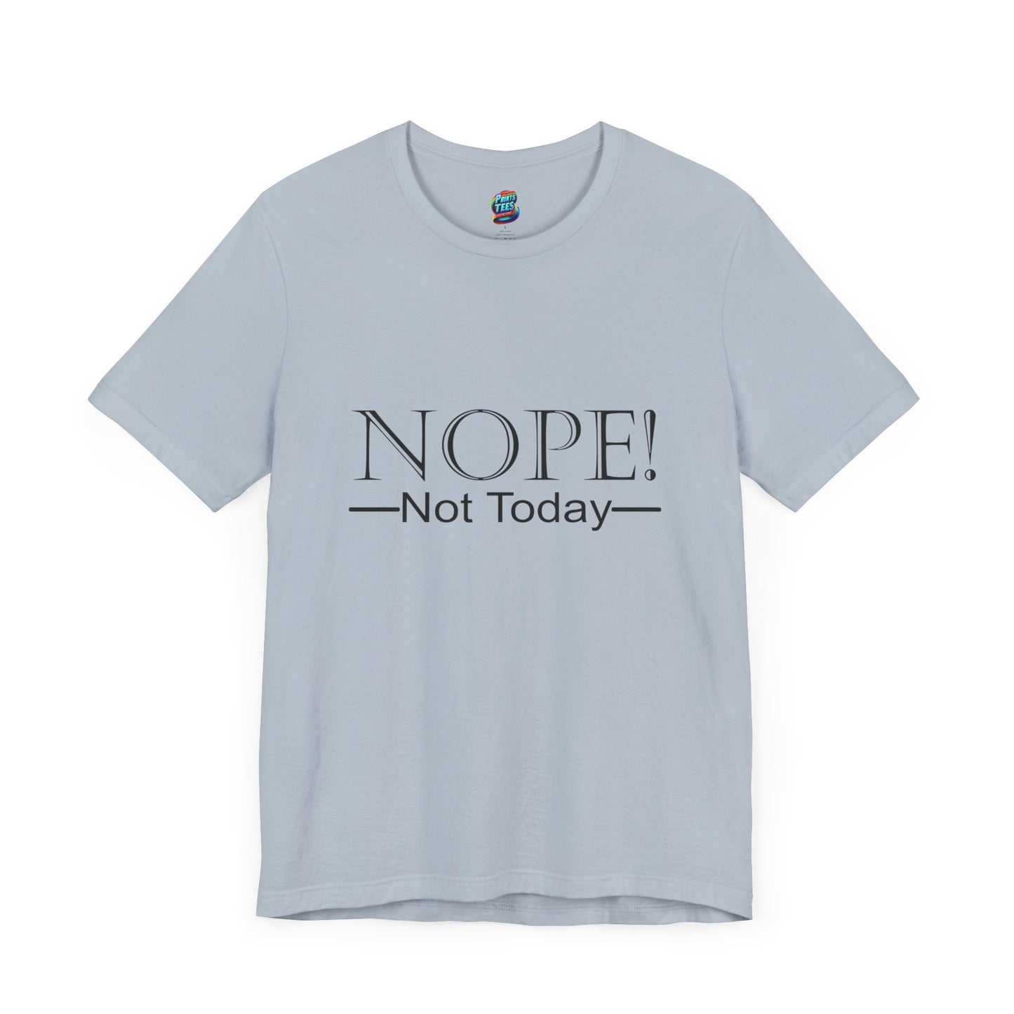Not Today-Jersey Knit T-Shirt