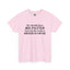 My Mouth Has No Filter-Heavy Cotton Classic Tee