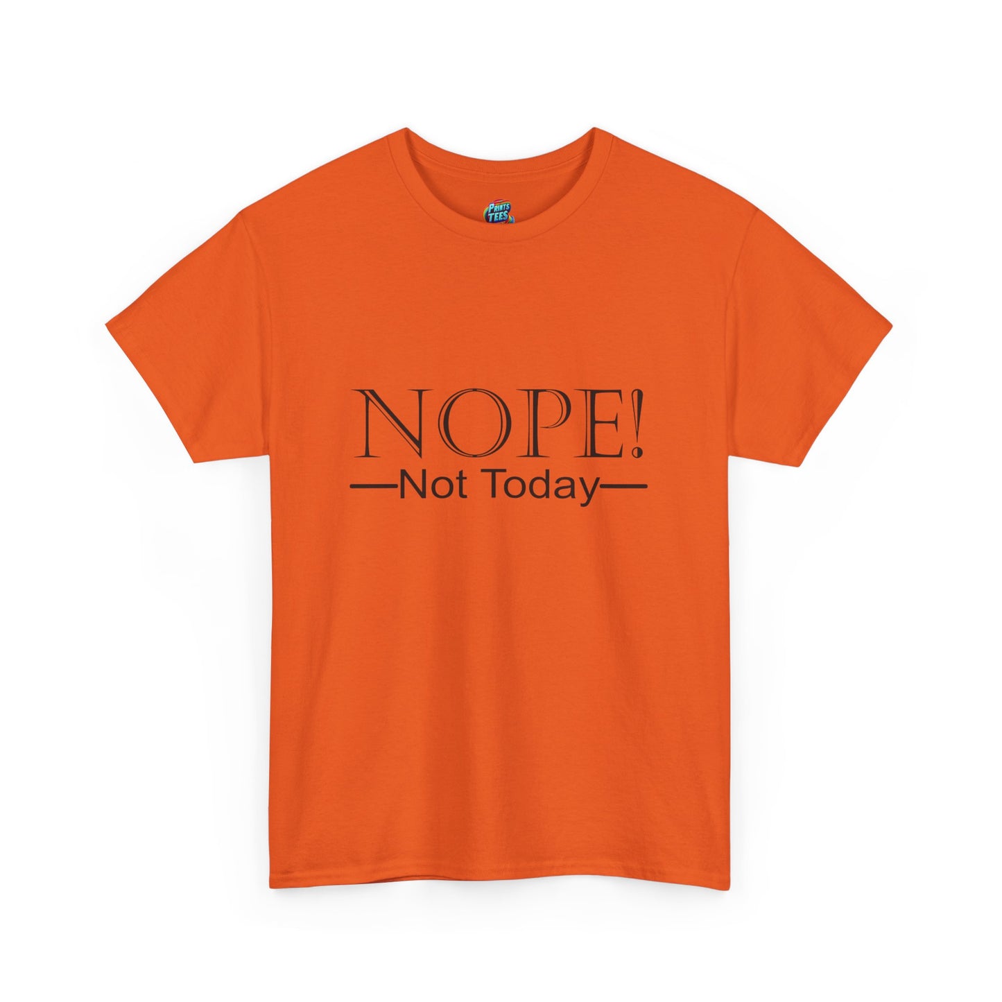 Not Today-Heavy Cotton Classic Tee