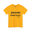 Fu(k Around-Heavy Cotton Classic Tee