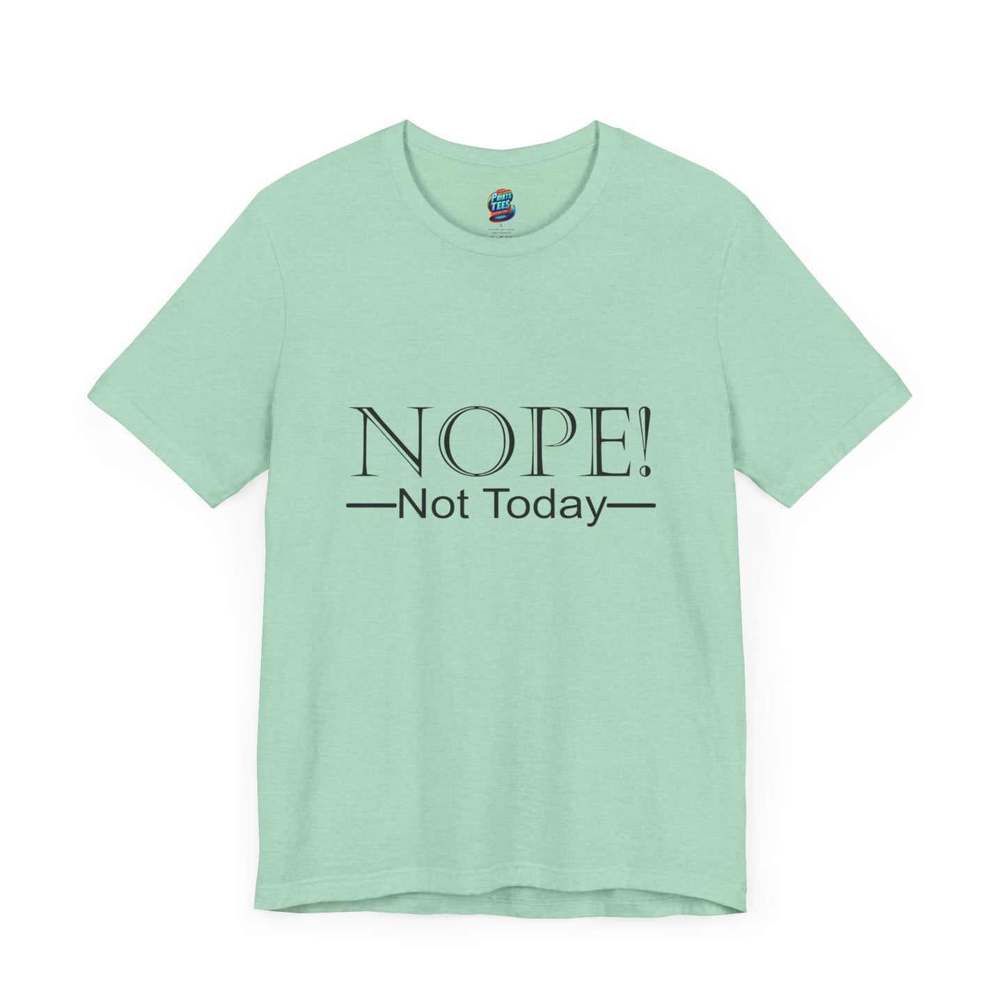 Not Today-Jersey Knit T-Shirt