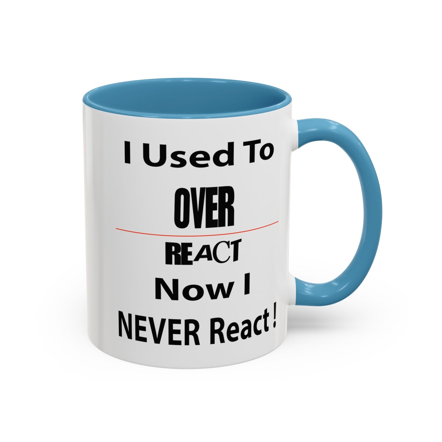 Overreact-Accent Coffee Mug (11, 15oz)