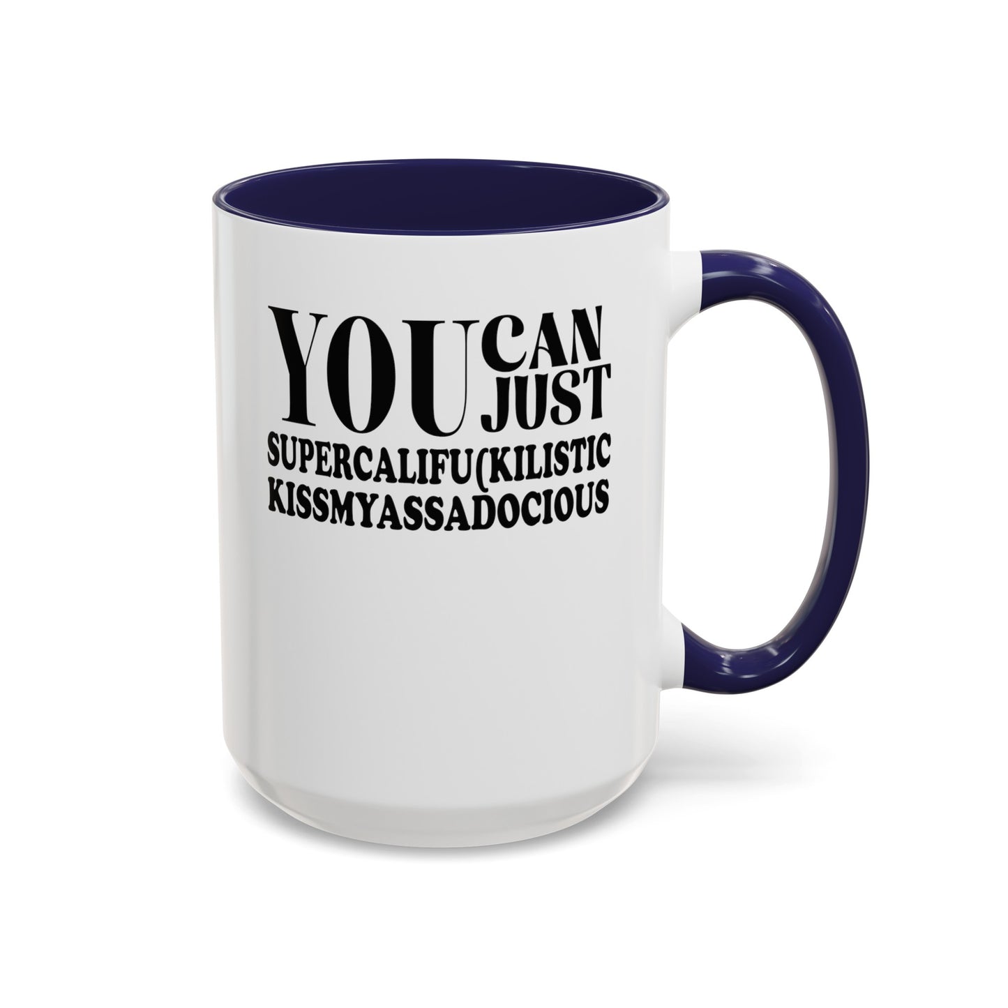 You Can Supercalifu(kilistic-Accent Coffee Mug (11, 15oz)