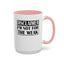 Not for the Weak-Accent Coffee Mug (11, 15oz)