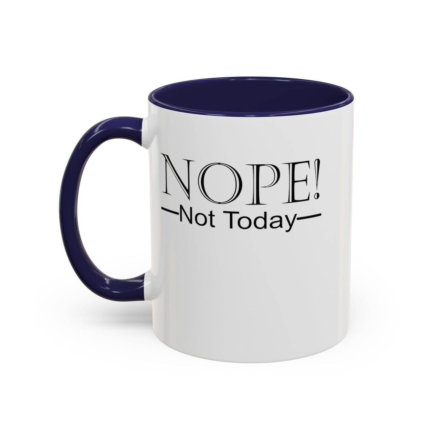 Not Today-Accent Coffee Mug (11, 15oz)