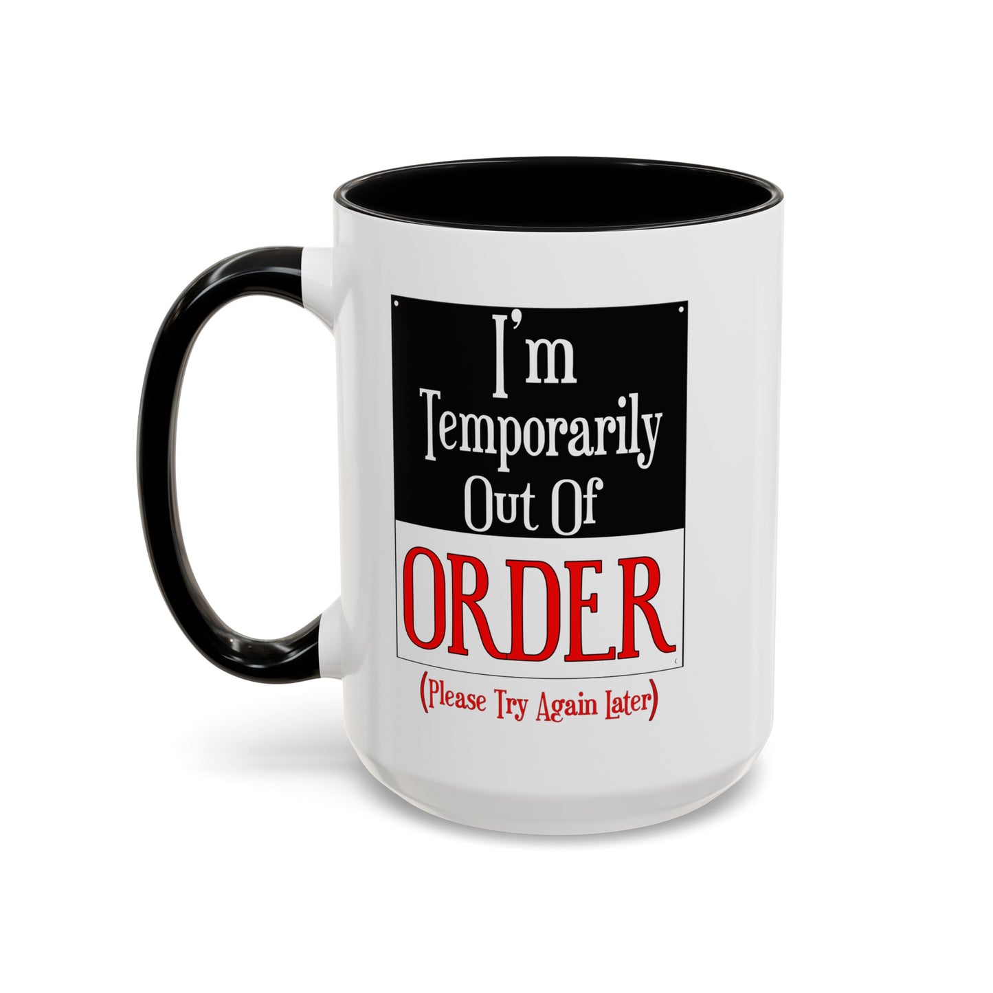 Out of Order-Accent Coffee Mug (11, 15oz)