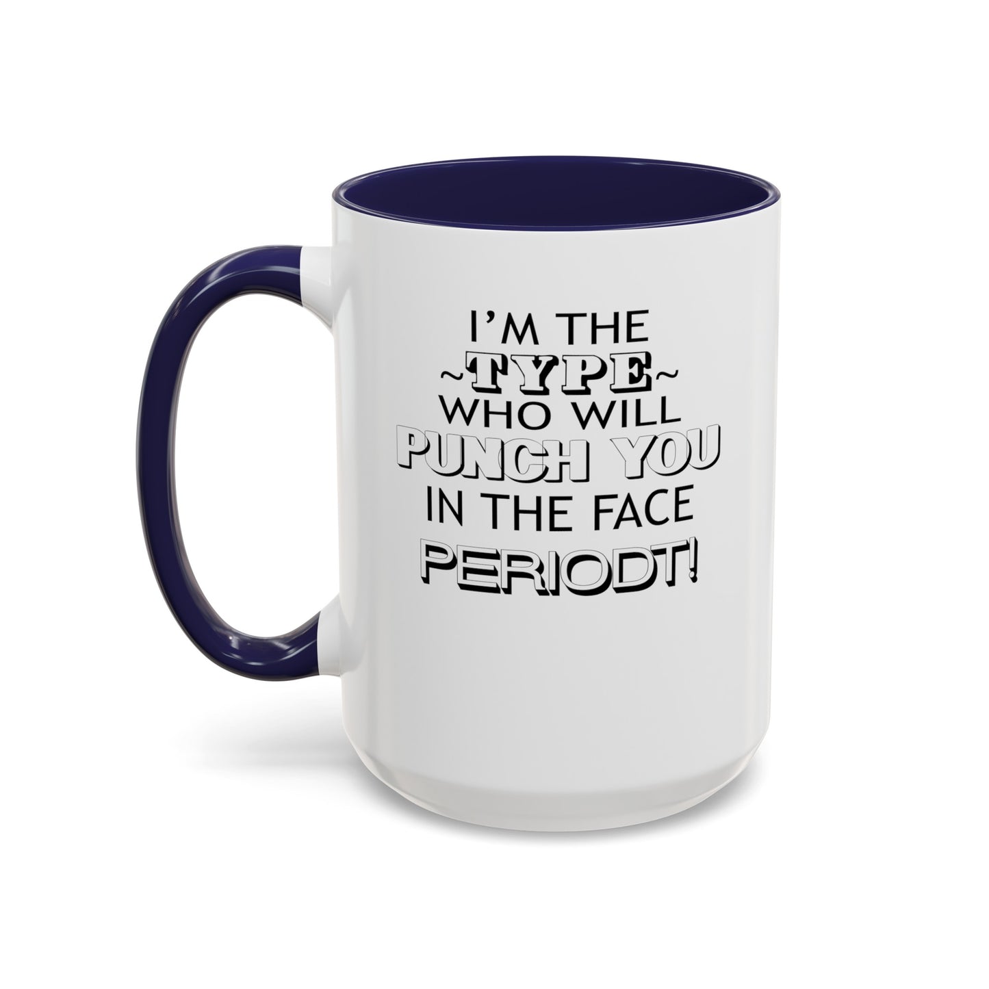 Punch You-Accent Coffee Mug (11, 15oz)