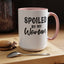 Spoiled By My Woman-Accent Coffee Mug (11, 15oz)