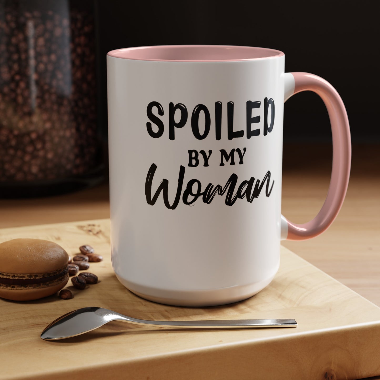 Spoiled By My Woman-Accent Coffee Mug (11, 15oz)
