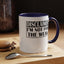 Not for the Weak-Accent Coffee Mug (11, 15oz)