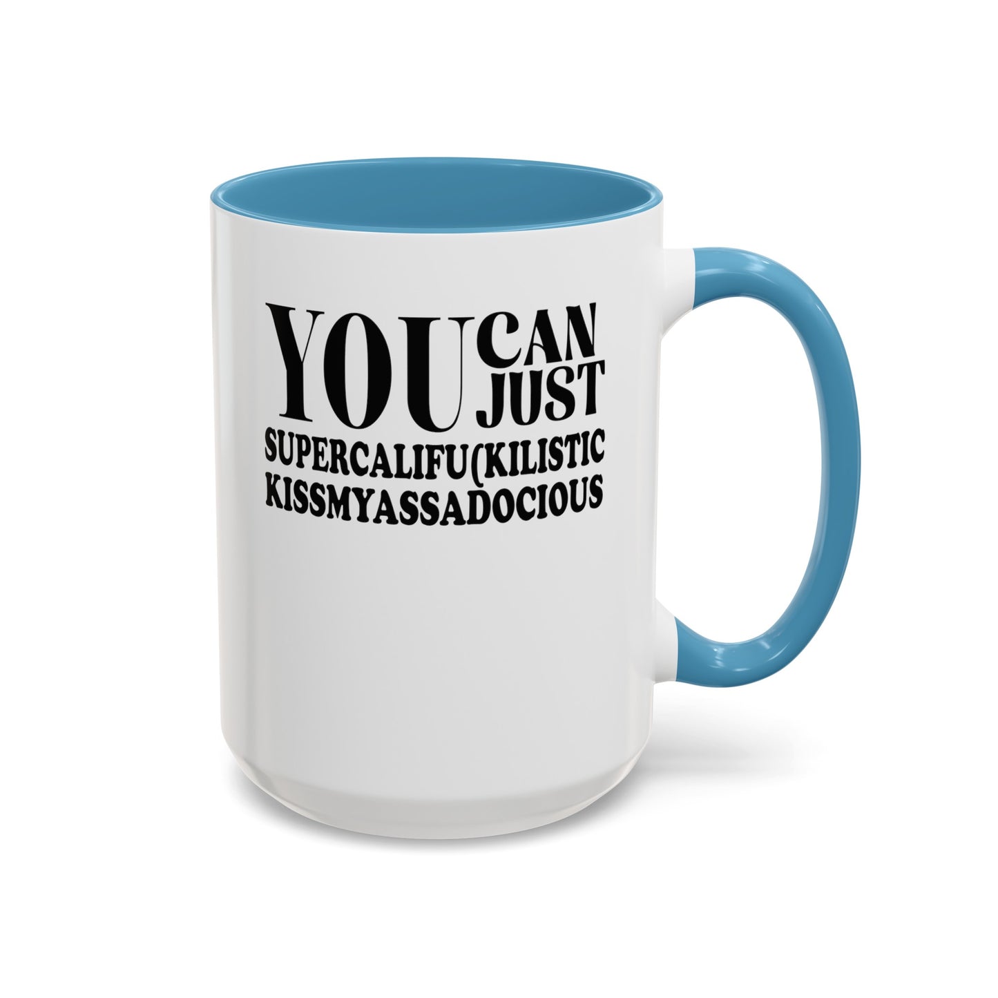 You Can Supercalifu(kilistic-Accent Coffee Mug (11, 15oz)
