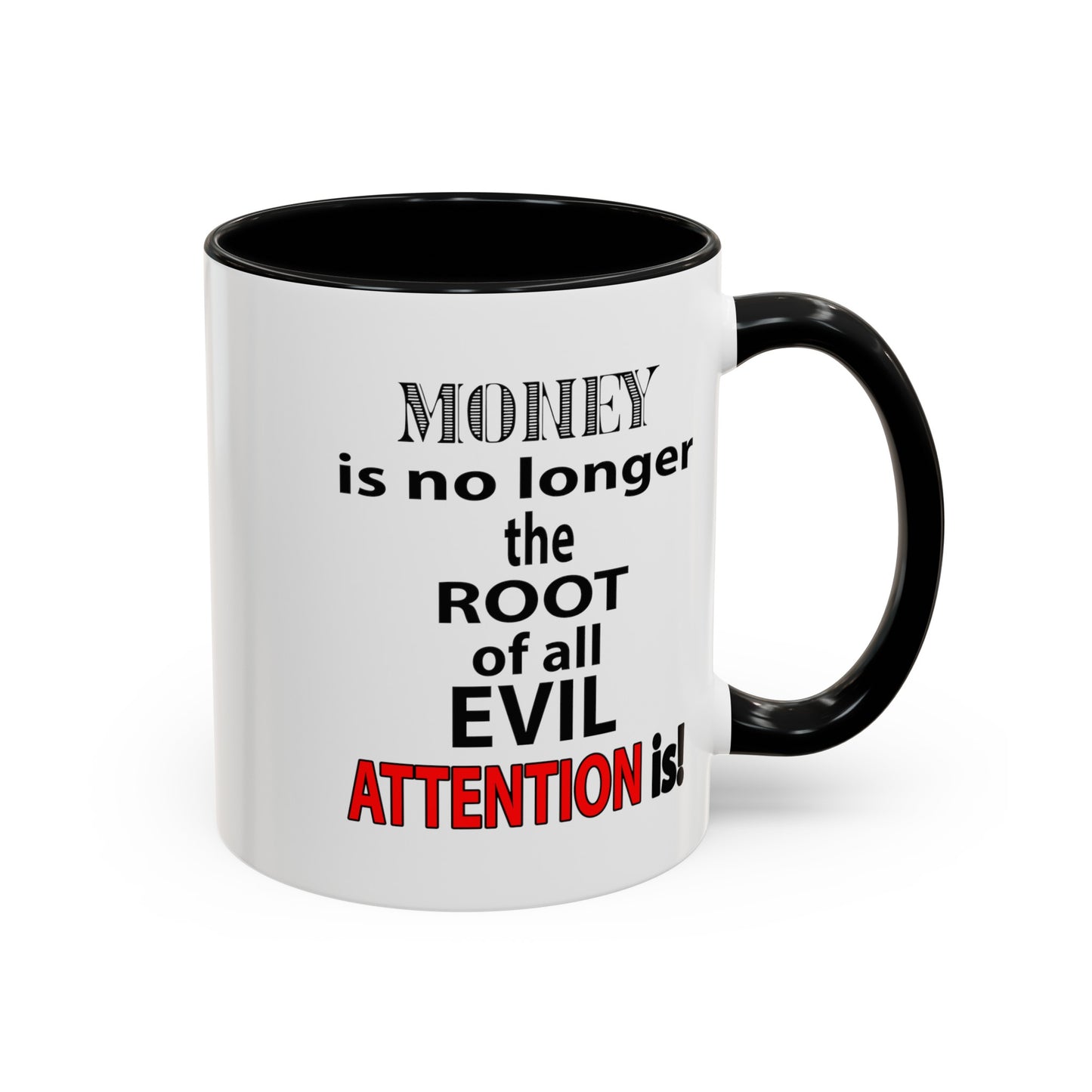 Root of evil-Attention-Accent Coffee Mug (11, 15oz)