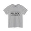 Allergic To Negative Energy-Heavy Cotton Classic Tee