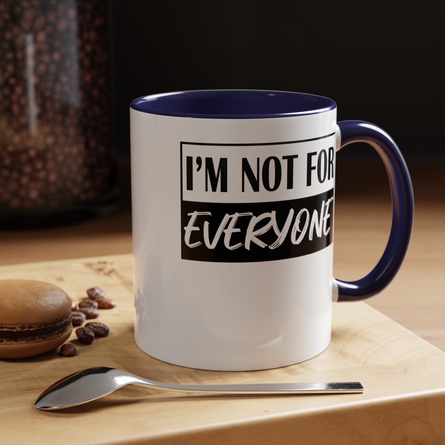 Not for Everyone-Accent Coffee Mug (11, 15oz)