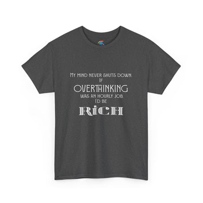 I'd be Rich-Heavy Cotton Classic Tee