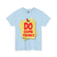 Do Something-Heavy Cotton Classic Tee