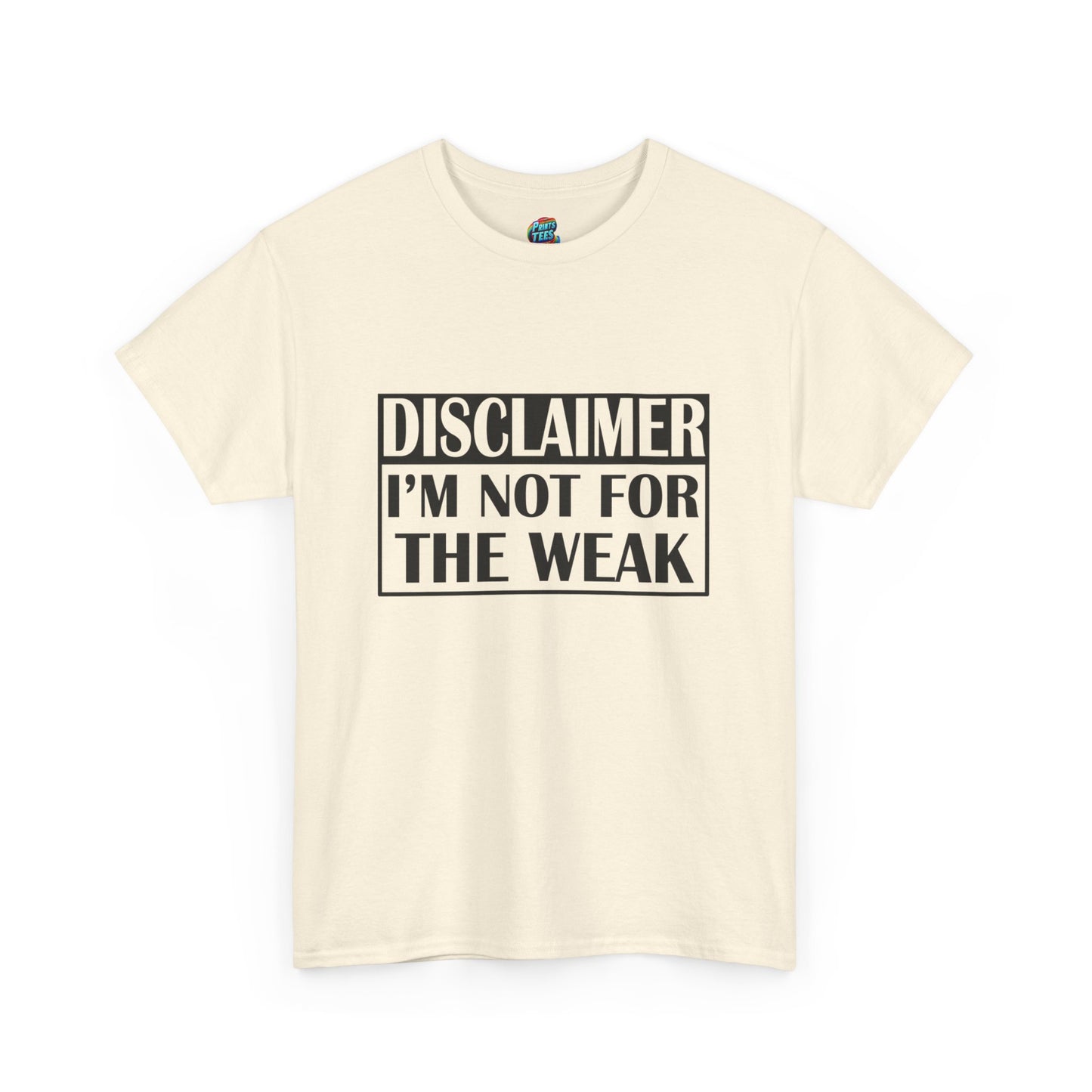 Not For The Weak-Heavy Cotton Classic Tee