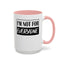 Not for Everyone-Accent Coffee Mug (11, 15oz)