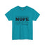 Nope-Heavy Cotton Classic Tee