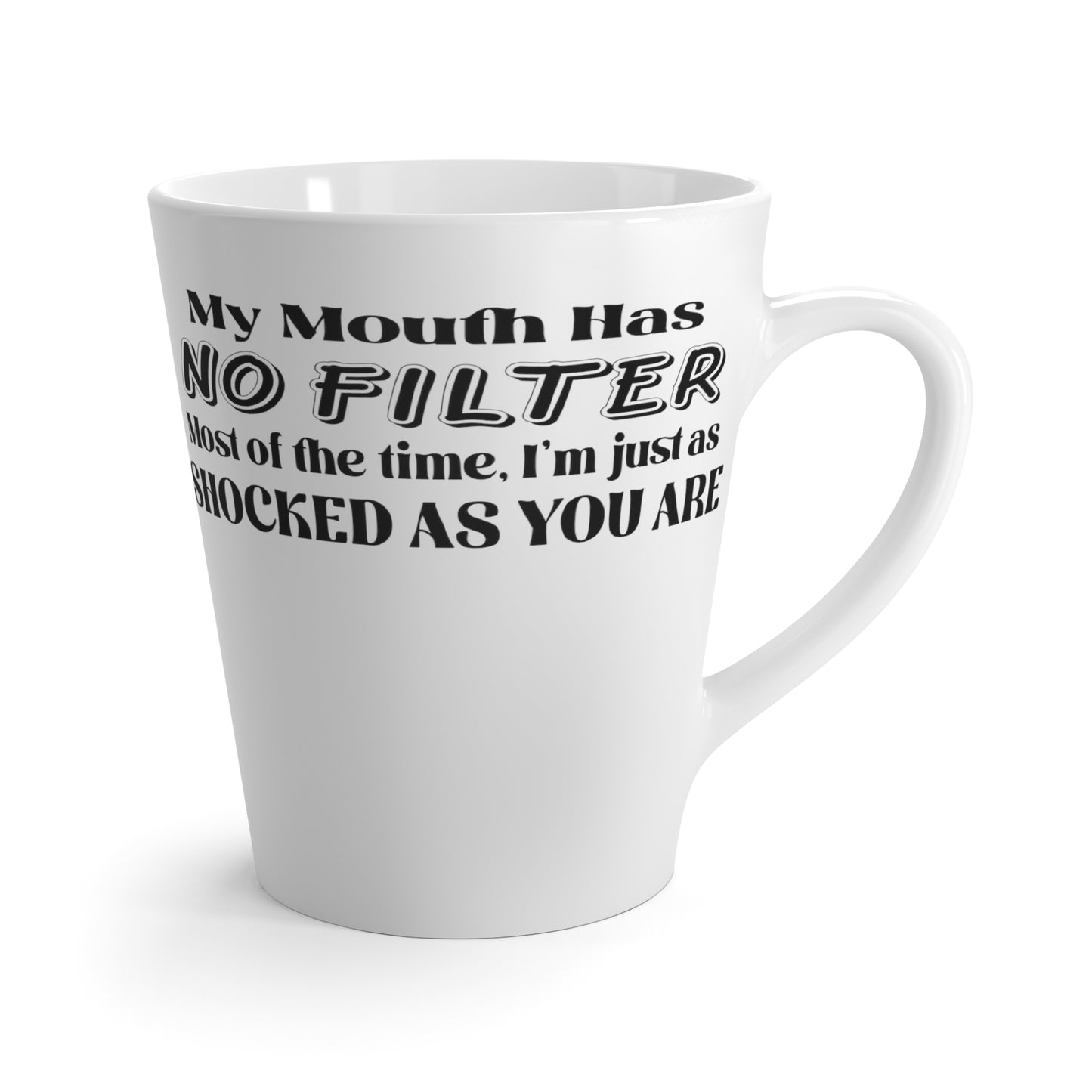My Mouth Has No Filter-Latte Mug, 12oz