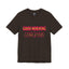 Good Morning Gorgeous-Jersey Knit T-Shirt