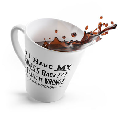 My Business-Latte Mug, 12oz