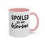 Spoiled By My Woman-Accent Coffee Mug (11, 15oz)