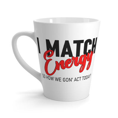 I Match Energy-Latte Mug, 12oz