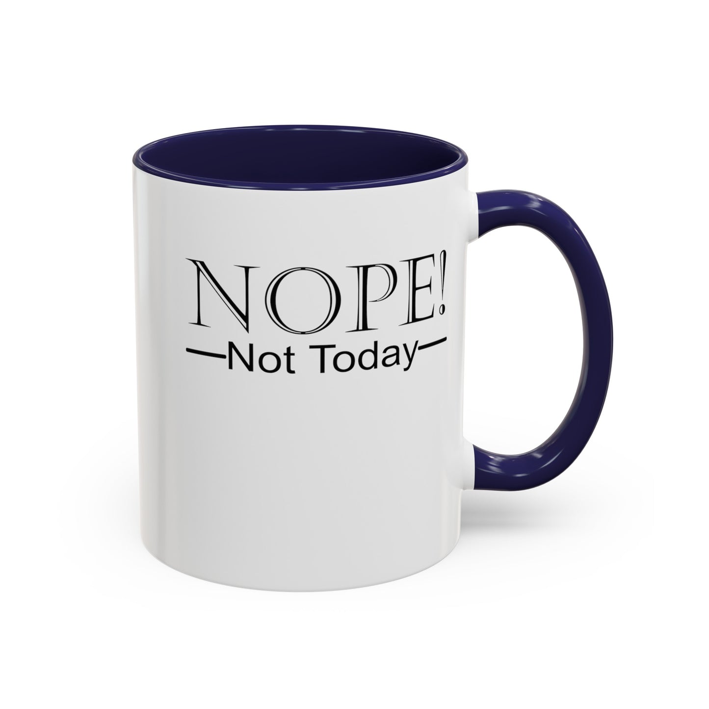 Not Today-Accent Coffee Mug (11, 15oz)