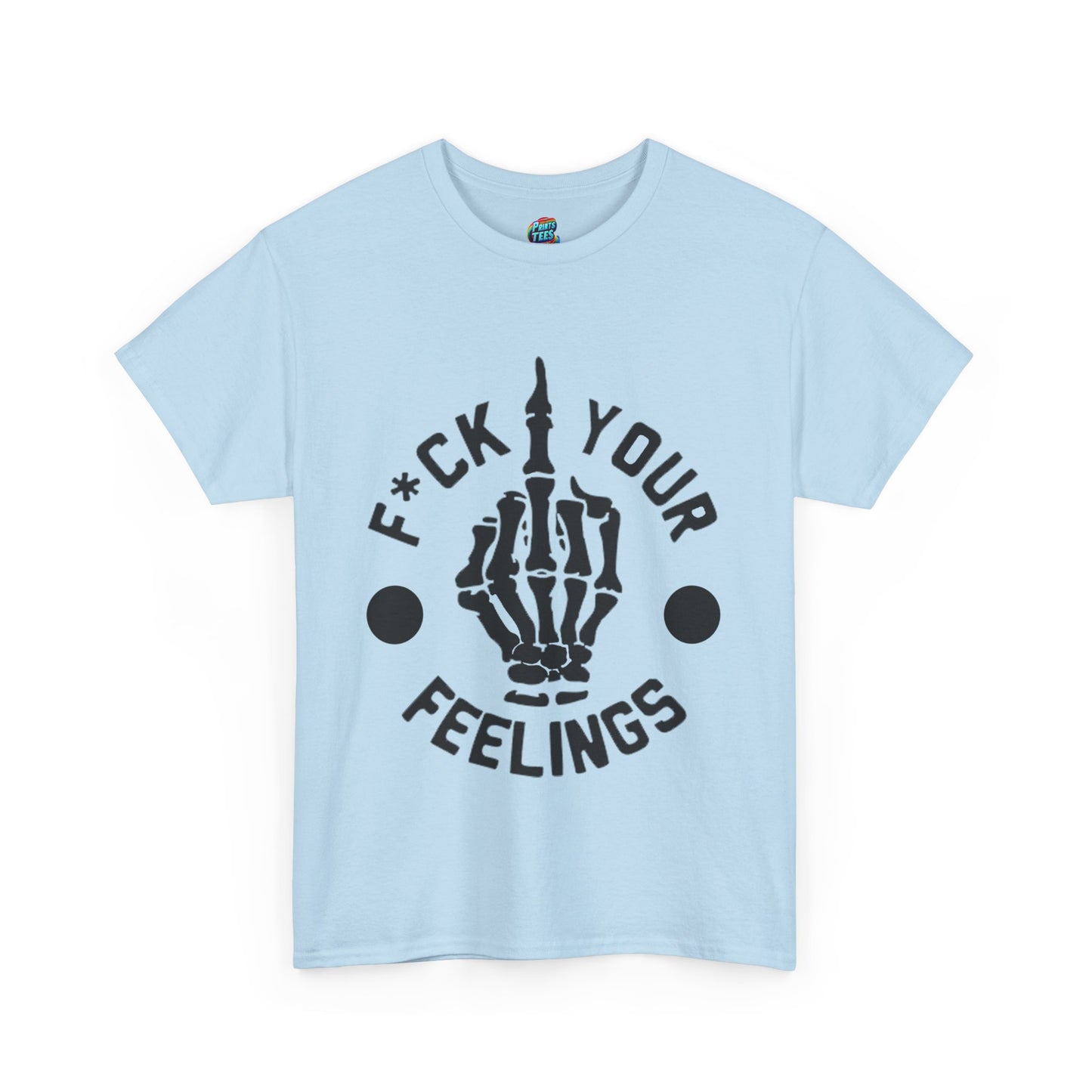 Fu(k Your Feelings-Middle Finger-Heavy Cotton Classic Tee