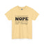 Nope-Heavy Cotton Classic Tee