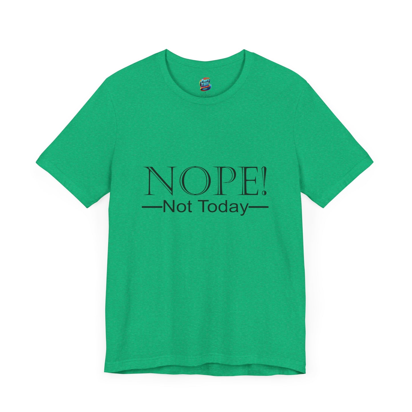 Not Today-Jersey Knit T-Shirt