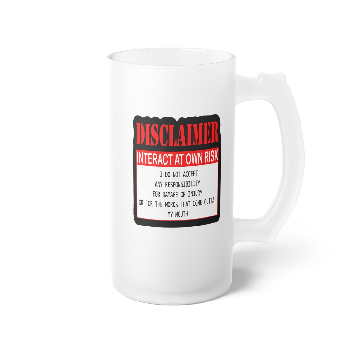 Interact at Own Risk-Frosted Glass Beer Mug, 16oz