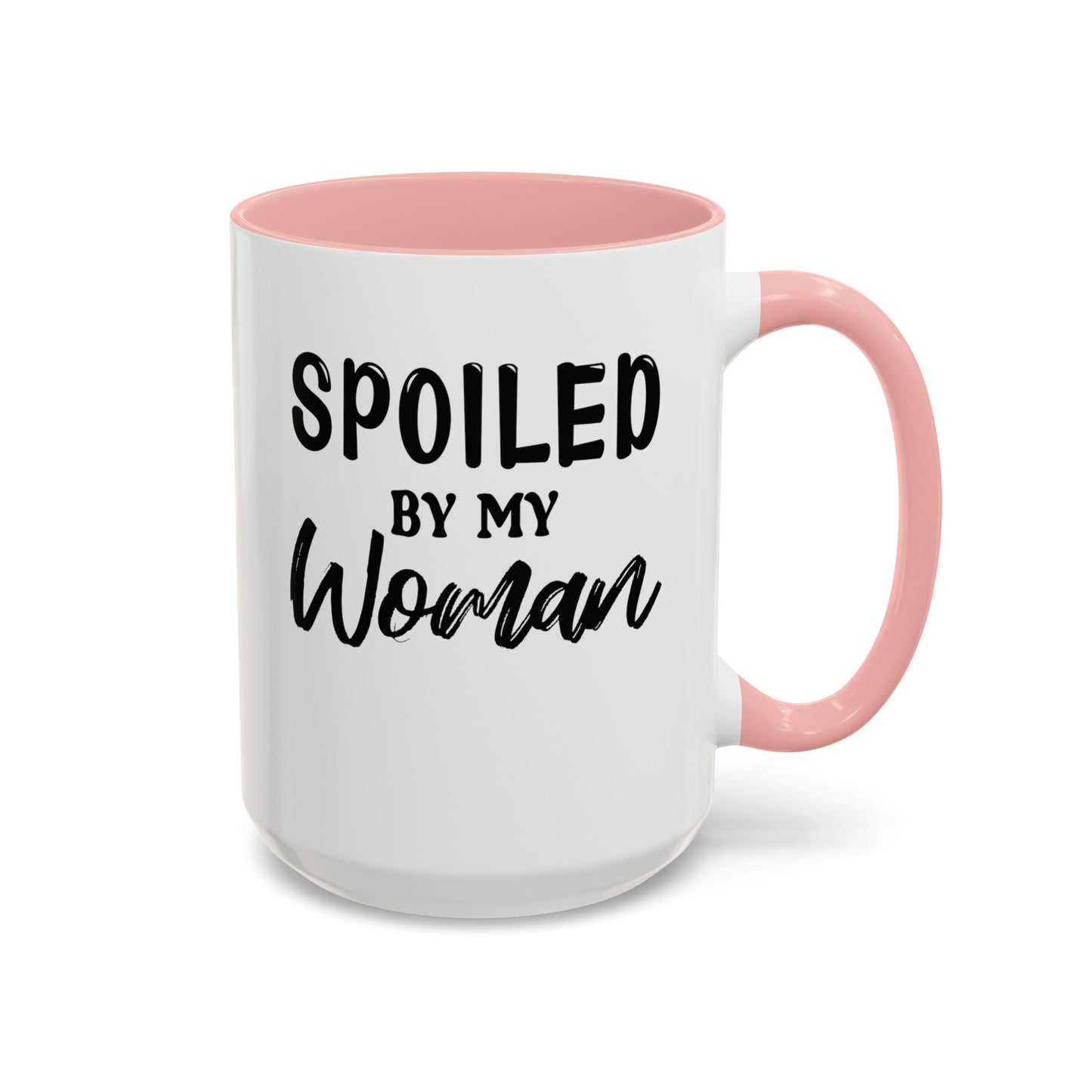 Spoiled By My Woman-Accent Coffee Mug (11, 15oz)