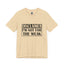 Not For The Weak-Jersey Knit T-Shirt