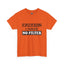 Caution-No Filter-Heavy Cotton Classic Tee