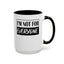 Not for Everyone-Accent Coffee Mug (11, 15oz)