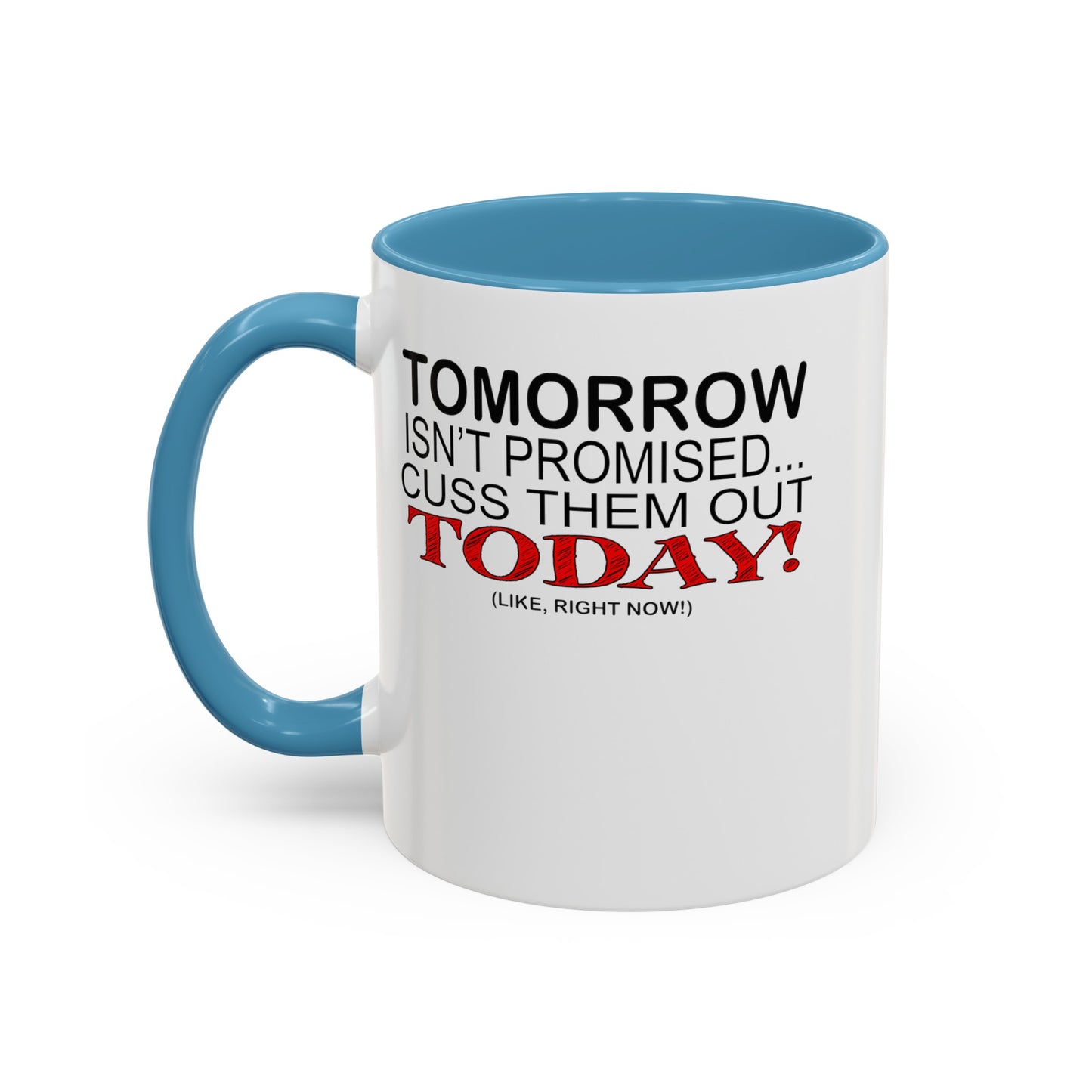 Cuss Them Out-Accent Coffee Mug (11, 15oz)