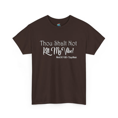 Kill My Vibe-Heavy Cotton Classic Tee