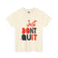 Don't Quit-Heavy Cotton Classic Tee