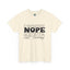 Nope-Heavy Cotton Classic Tee