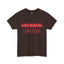 Good Morning Gorgeous-Heavy Cotton Classic Tee