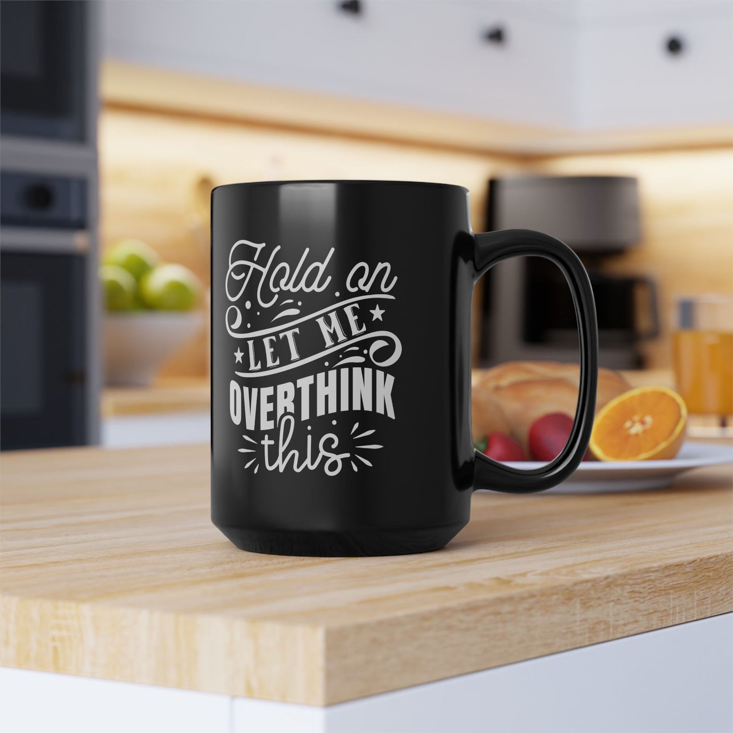 Let Me Overthink This-Black Mug (11oz, 15oz)