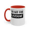 Not for Everyone-Accent Coffee Mug (11, 15oz)