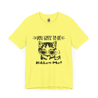 Gots To Be Kitten Me-Jersey Knit T-Shirt